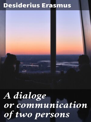 cover image of A dialoge or communication of two persons